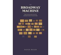 The Broadway Machine: Forty-One Houses and the Architecture of an Art Form