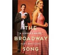 The Broadway Song by Clark Mark Ross Director of Opera and Musical Theatre Director of Opera and Musical Theatre University of LouisianaMonroe Monroe LA P Clark Mark Ross Director of Opera and Musical