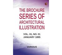 The Brochure Series of Architectural Illustration Vol. 01 No. 01 January 1895