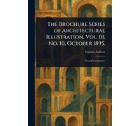 The Brochure Series of Architectural Illustration, Vol. 01, No. 10, October 1895.