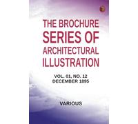 The Brochure Series of Architectural Illustration Vol. 01 No. 12 December 1895