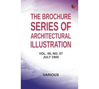 The Brochure Series of Architectural Illustration vol. 06 No. 07 July 1900