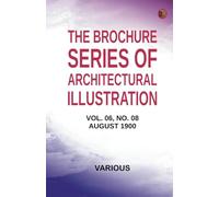 The Brochure Series of Architectural Illustration vol. 06 No. 08 August 1900
