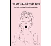 The Broke Babe Budget Book: Aesthetic Budget Planner for Women | Track Expenses, Save Money & Manage Finances | Cute Gift Idea for Girls, Teens & Broke Babes