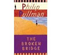 The Broken Bridge Philip Pullman (Auteur)