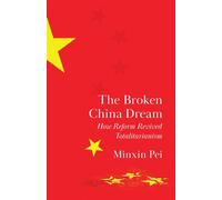 The Broken China Dream How Reform Revived Totalitarianism - Minxin Pei - Princeton University Press - ebook (ePub) - Livre