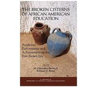 The Broken Cisterns Of African American Education