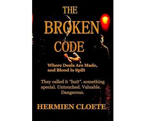 The Broken Code: Where Deals Are made and Blood are Spilt. They called it bait. Something Special. Untouched. Dangerous