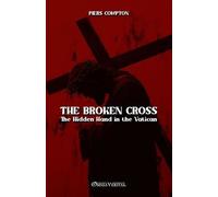 The Broken Cross - The Hidden Hand In The Vatican