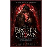 The Broken Crown: A Forbidden Fantasy Romance with Court Intrigue, Dark Magic, Deadly Betrayals, and Ancient Prophecy (Book 2)