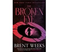 The Broken Eye - Brent Weeks - Little Brown Book Group - Livre en Anglais - Paperback Brent WeeksBrent Weeks (Auteur)