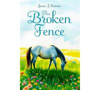 The Broken Fence Silvery Flash - James J Antonio - Histria Kids - ebook (ePub) - Livre