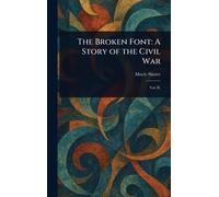 The Broken Font: A Story of the Civil War