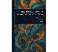 The Broken Font: A Story of the Civil War