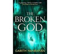 The Broken God: Book Three of the Black Iron Legacy