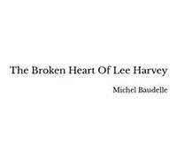 The Broken Heart Of Lee Harvey