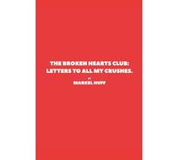 "The broken hearts club: Letter to all my crushes."