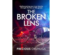 THE BROKEN LENS: Rediscovering your True Self after Trauma
