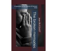 The broken memories: A question of the nature of Human kind