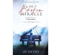 The Broken Miracle - Inspired By The Life Of Paul Cardall