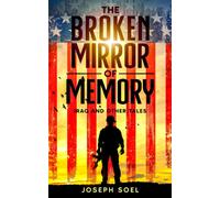 The Broken Mirror Of Memory: Iraq And Other Tales