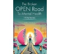 The Broken Open Road To Mental Health It Is My Business