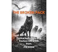The Broken Pack: Control built them. One fracture will break them.