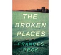 The Broken Places by Frances Peck Frances Peck (Auteur)