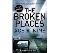 The Broken Places (Quinn Colson) Atkins, Ace (Auteur)