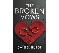 The Broken Vows: A gripping psychological thriller with a shocking climax
