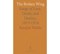 The Broken Wing: Songs of Love, Death, and Destiny, 1915-1916