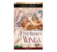 The Broken Wings (Illustrated)