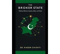 The Broker State: Pakistan Between America, China, and Crisis