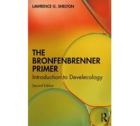 The Bronfenbrenner Primer Introduction to Develecology - Lawrence G. Shelton - Routledge - ebook (ePub) - Livre
