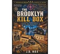 The Brooklyn Kill Box: A Forensic Deconstruction of Murder, Inc. and the Mafia's Deadliest Hitmen.