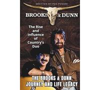 THE BROOKS & DUNN JOURNEY AND LIFE LEGACY: The Rise and Influence of Country’s Duo