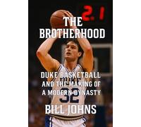 The Brotherhood: Duke Basketball and the Making of a Modern Dynasty