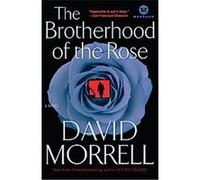 The Brotherhood of Rose David Morrell (Auteur)