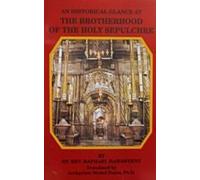 The Brotherhood of the Holy Sepulchre: An Historical Glance by Raphael Hawaweeny (1996-05-04)