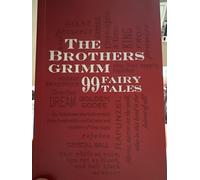 The Brothers Grimm 99 Fairy Tales
