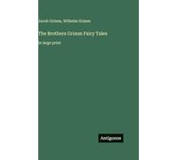 The Brothers Grimm Fairy Tales: in large print