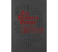 The Brothers Grimm Volume II: 110 Grimmer Fairy Tales