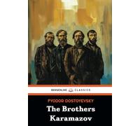 The Brothers Karamazov: A Novel in Four Parts and an Epilogue