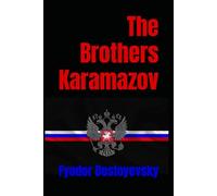 The Brothers Karamazov: A Tale of Faith, Doubt, Morality, and the Nature of Free Will