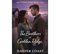The Brothers of Golden Ridge: A Small-Town Brothers Romance
