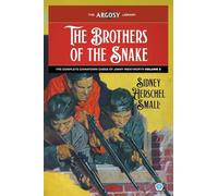 The Brothers of the Snake: The Complete Chinatown Cases of Jimmy Wentworth, Volume 3