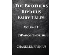 The Brothers Rivinius Fairy Tales: Volume 1: Español/English