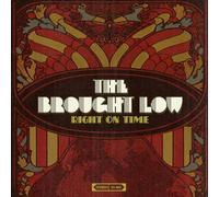 The Brought Low - Right on Time