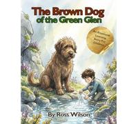 The Brown Dog of the Green Glen: An Emotional Learning Story for Children