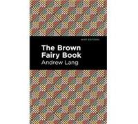 The Brown Fairy Book by Andrew Lang Andrew Lang (Auteur)